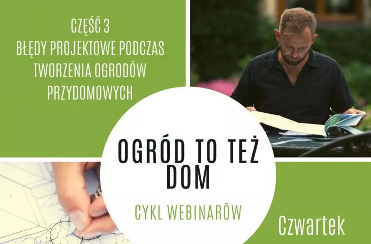 Webinar poświęcony błędom projektowym popełnianym podczas tworzenia przydomowego ogrodu