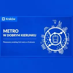 Znamy trasę metra w Krakowie – „Studium kierunków rozwoju metra w Krakowie”