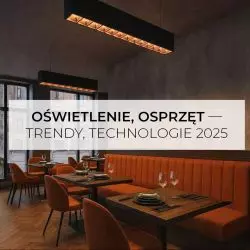 Oświetlenie, osprzęt, inteligente rozwiązania — trendy, technologie 2025