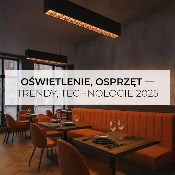 Oświetlenie, osprzęt, inteligente rozwiązania — trendy, technologie 2025