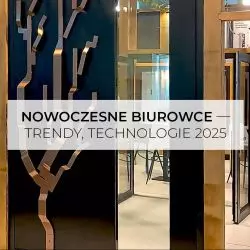Nowoczesne biurowce – trendy, technologie 2025