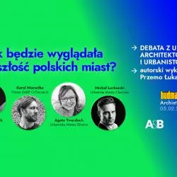Debata A&B z udziałem architektów i urbanistów na scenie ARCHI-STRADY na BUDMIE w Poznaniu