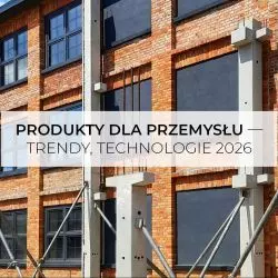Produkty dla Przemysłu — trendy 2026