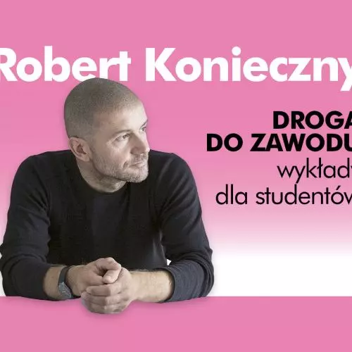 Robert Konieczny „Droga do zawodu” – powracamy z wykładami autorskimi!