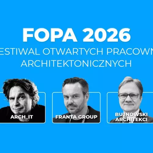 FOPA 2026: Arch_it, Franta Group, Bujnowski Architekci