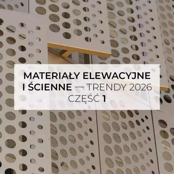 Materiały elewacyjne i ścienne — trendy 2026