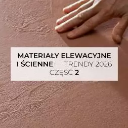 Materiały elewacyjne i ścienne — trendy 2026