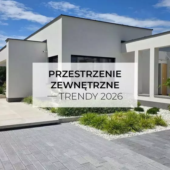 Przestrzenie zewnętrzne — trendy 2026
