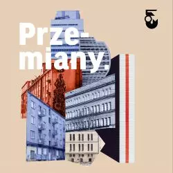 „Przemiany. Krajobraz Woli po 1989 roku”