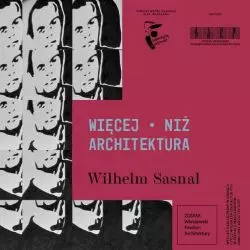 Więcej niż architektura, wykład Wilhelma Sasnala
