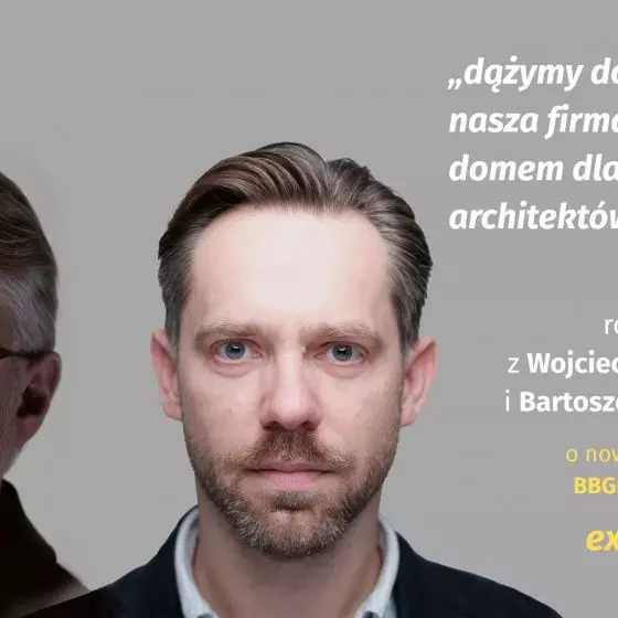 „Najlepsze rzeczy powstają w ramach konsensusu” – Wojciech Kotecki i Bartosz Świniarski o nowej pracowni BBGK Architekci