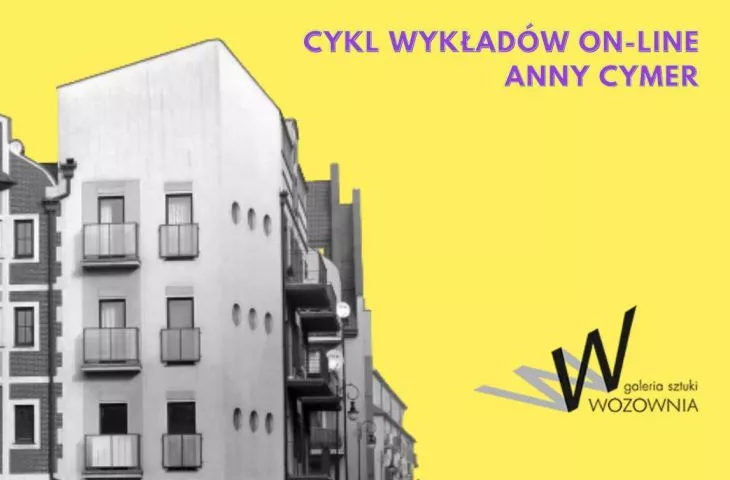 Od postmodernizmu do szklanych ikon. Cykl wykładów Anny Cymer
