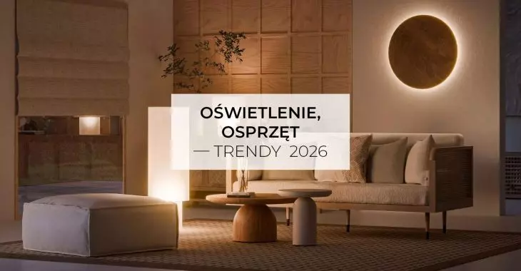 Oświetlenie, osprzęt – trendy 2026
