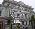 Miasto na celowniku — ŁÓDŹ