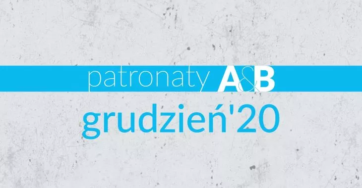 Patronaty A&B — grudzień 2020