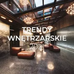 Trendy wnętrzarskie 2021