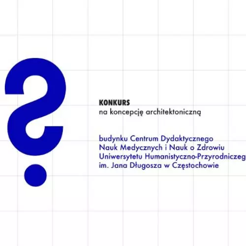 Competition for the design of a teaching building for the University of Humanities and Sciences in Częstochowa