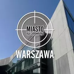 Miasto na celowniku — WARSZAWA