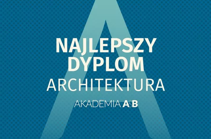 Konkurs Najlepszy Dyplom ARCHITEKTURA 2021
