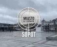 Miasto na celowniku — SOPOT