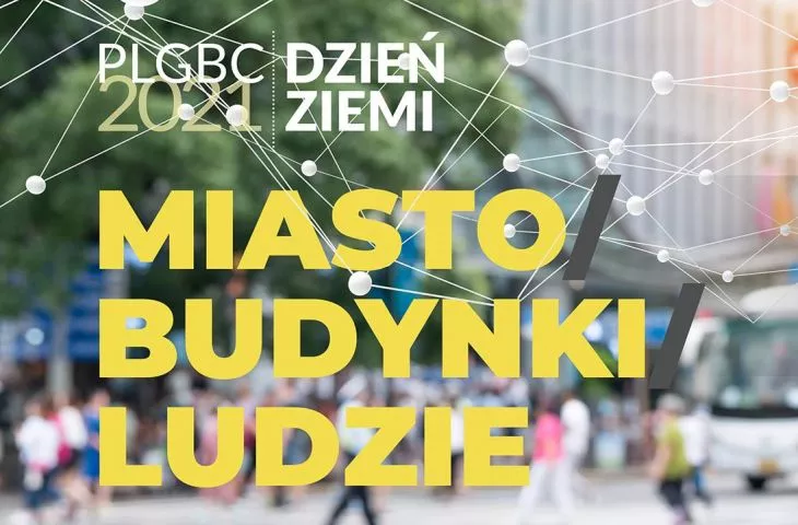 Miasto / Budynki / Ludzie. 13. edycja konferencji PLGBC