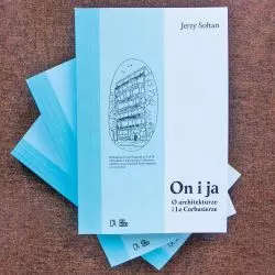 Jerzy Sołtan „On i ja. O architekturze i Le Corbusierze”,