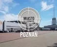 Miasto na celowniku — POZNAŃ