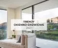 Trendy okienno-drzwiowe 2021