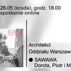 Spotkanie z Dorotą, Piotrem i Markiem Sawickimi z cyklu „Architekci OW SARP”