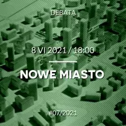 Jak zaprojektować Nowe Miasto?