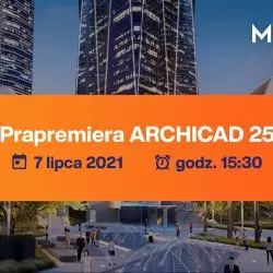 Prapremiera Archicad 25 już w lipcu