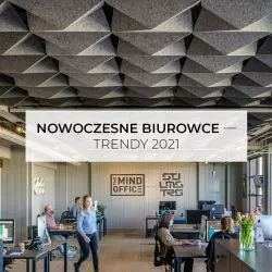 Nowoczesne biurowce – trendy 2021