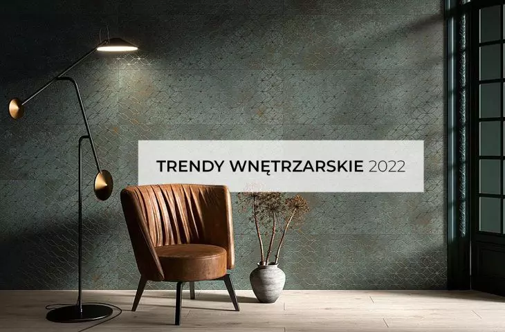 Trendy wnętrzarskie 2022