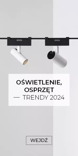 Oświetlenie, osprzęt – trendy 2024