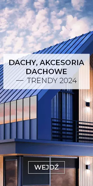 Dachy, akcesoria dachowe - Trendy 2024