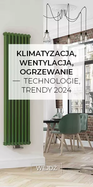 Klimatyzacja, wentylacja, ogrzewanie – technologie, trendy 2024