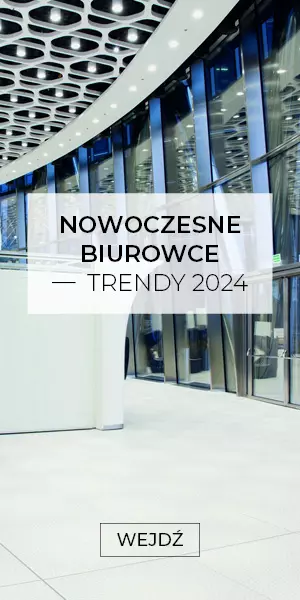 Nowoczesne biurowce – Trendy 2024