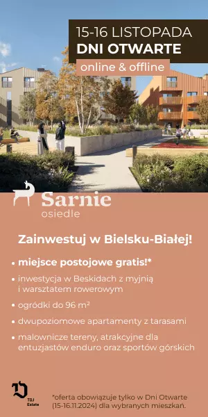 Sarnie osiedle - zainwestuj w Bielsku-Białej. Dni otwarte 15-16 listopada 2024