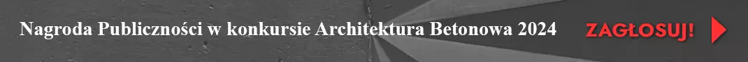 Wybierz Nagrodę Publiczności w konkursie na najlepszą pracę dyplomową z wykorzystaniem betonu