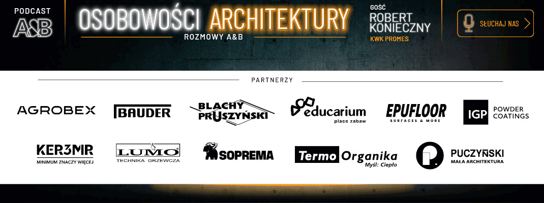 Robert Konieczny z KWK Promes w podcaście A&B „Osobowości Architektury”