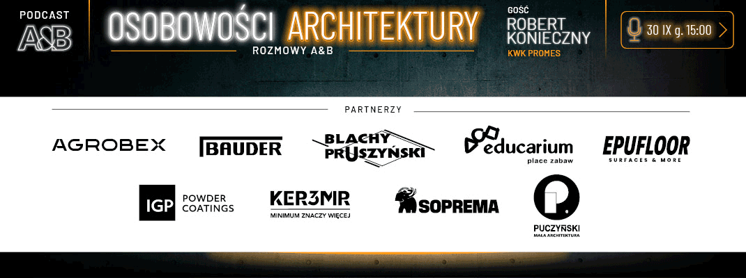 Robert Konieczny z KWK Promes w podcaście A&B „Osobowości Architektury”