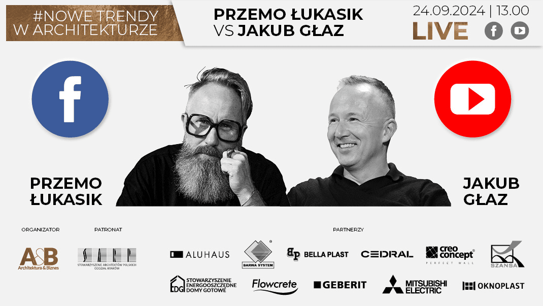 LIVE! - Przemo Łukasik i Jakub Głaz w cyklu #NOWE TRENDY W ARCHITEKTURZE - kliknij po więcej informacji!