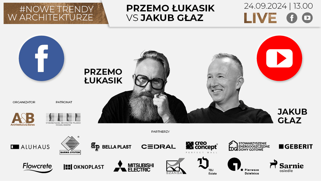 LIVE! - Przemo Łukasik i Jakub Głaz w cyklu #NOWE TRENDY W ARCHITEKTURZE - kliknij po więcej informacji!