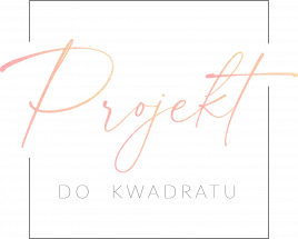 PROJEKT DO KWADRATU
