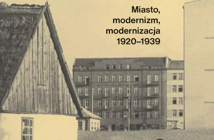 „Gdynia obiecana. Miasto, modernizm, modernizacja 1920–1939”