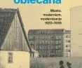 „Gdynia obiecana. Miasto, modernizm, modernizacja 1920–1939”
