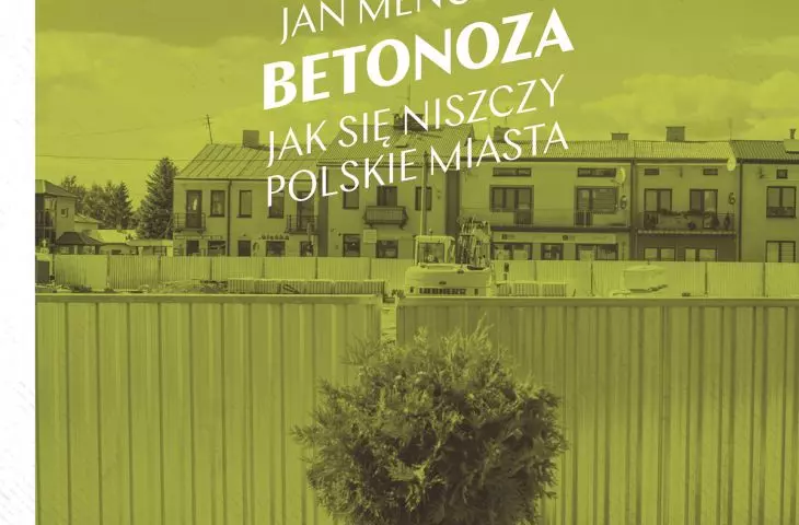 Jan Mencwel, „Betonoza. Jak się niszczy polskie miasta” 