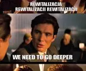 We need to go deeper