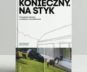 „Konieczny. Na Styk. Prawdziwe historie o ludziach i architekturze”