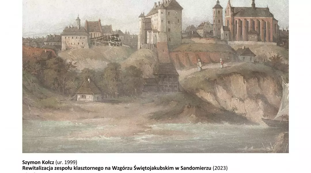 Wyróżnienie (ex aequo), proj.: „Rewitalizacja dominikańskiego zespołu klasztornego na Wzgórzu Świętojakubskim w Sandomierzu”